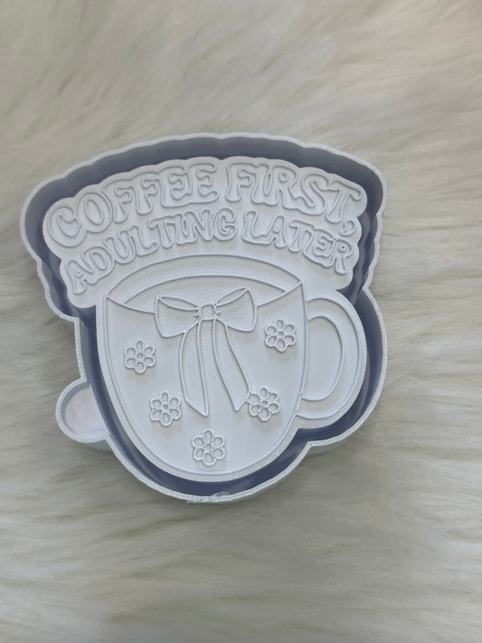 Coffee first Adulting Later